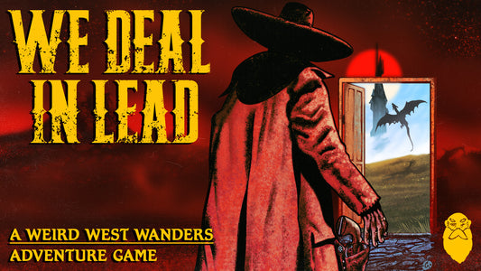 We Deal in Lead RPG - Hardcover Edition