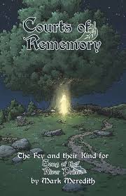 Courts of Rememory: A Supplement to Song of the River Prince RPG by Dice Monkey