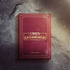 Cries of the Overworld HARDCOVER for Forgotten Ballad by Bloat Games