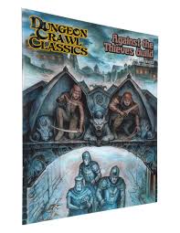 Dungeon Crawl Classics: Against the Thieves Guild by Goodman Games